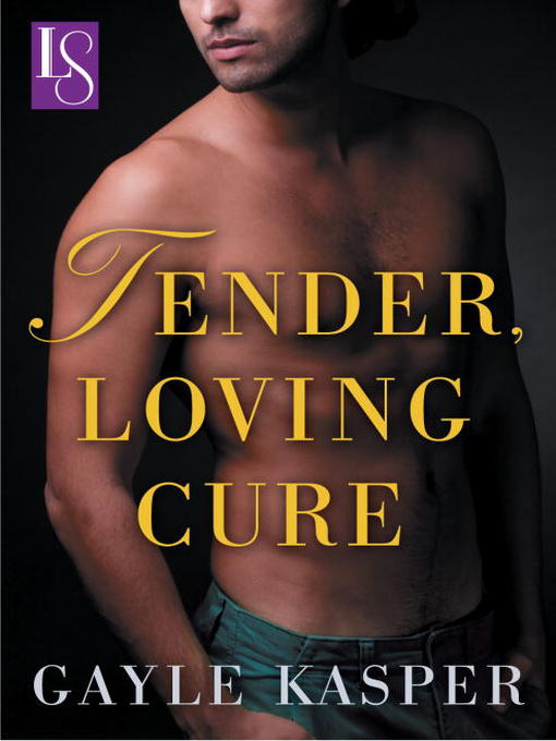 Title details for Tender, Loving Cure by Gayle Kasper - Available